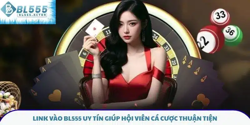 Link Vào BL555 - Nhận Biết Liên Kết Nhà Cái Kém Chất Lượng